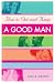 How to Get and Keep A Good Man: From Successfully Single to Happily Married