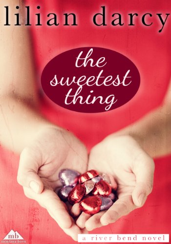 The Sweetest Thing (River Bend) by Lilian Darcy