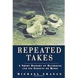 repeated takes a short history of recording and its effects on music