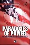 Paradoxes of Power: U.s. Foreign Policy in a Changing World (International Studies Intensives)