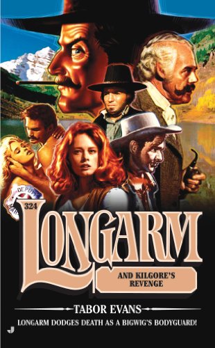 Longarm 324: Longarm and Kilgore's Revenge