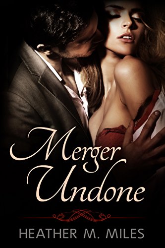 Merger Undone, by Heather Miles