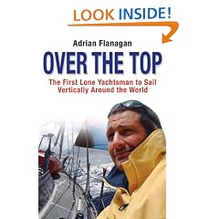 Over The Top: The First Lone Yachtsman To Sail Vertically Around The World