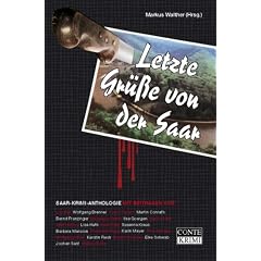 Letzte Gr��e von der Saar: Krimi-Anthologie. Saarkrimi