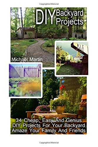 diy backyard projects 34 cheap easy and genius diy projects for your backyard amaze your family and friends