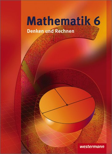 Westermann Mathematik - Denken und Rechnen: Mathematik 6 - Denken und Rechnen. Sch&uuml;lerband. Hessen: Ausgabe 2008 f&uuml;r die Sekundarstufe 1