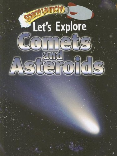 Let's Explore Comets and Asteroids (Space Launch!)