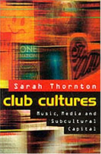 Childrens Toyshop  Books : Club Cultures: Music, Media and Subcultural Capital