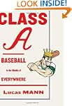 Class A: Baseball in the Middle of Ev...