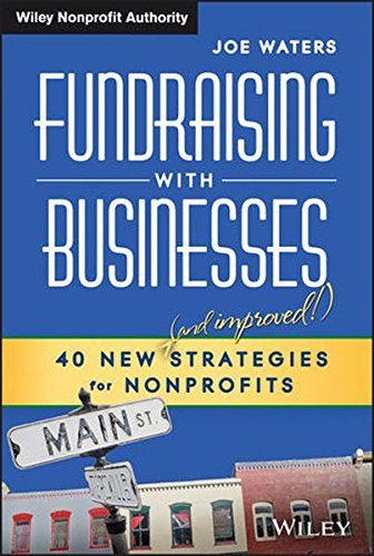 Fundraising with Businesses: 40 New (and Improved!) Strategies for Nonprofits