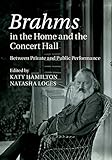Brahms in the home and the concert hall : between private and public performance