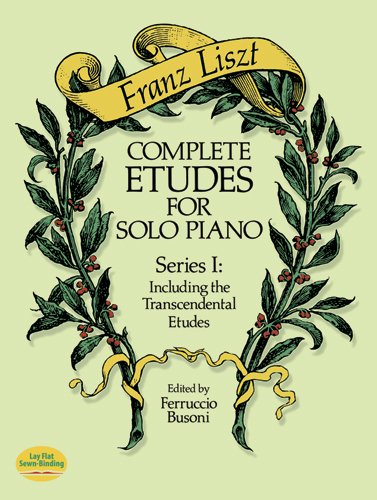 Complete Etudes for Solo Piano, Series I: Including the Transcendental Etudes (Dover Music for Piano)