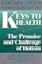 Keys to Health: The Promise and Challenge of Holism (Edgar Cayce's wisdom for the new age)