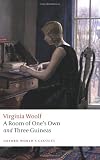 Room of One's Own, and Three Guineas (Worlds Classics)