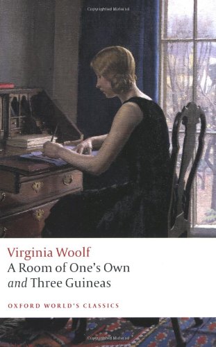 A Room of One's Own, and Three Guineas (Oxford World's Classics)
