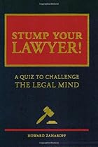 Stump Your Lawyer: A Quiz to Challenge the Legal Mind Stump Your Lawyer: A Quiz to Challenge the Legal Mind