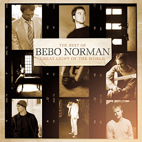 Bebo Norman - Great Light Of The World:  The Best Of Bebo Norman - Zortam Music