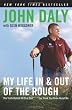 My Life In And Out Of The Rough: The Truth Behind All That Bull**** You Think You Know About Me