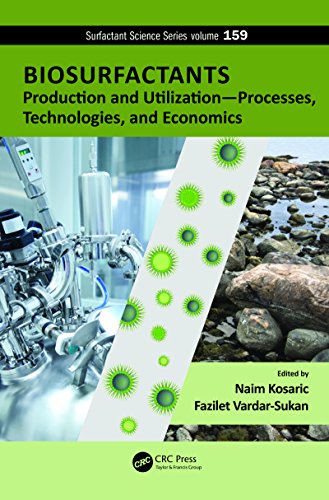 Biosurfactants: Production and Utilization-Processes, Technologies, and Economics (Surfactant Science)