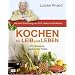 Kochen f�r Leib und Leben: 200 Rezepte gegen den Krebs. Mit einer Einf�hrung von Prof. Hademar Bankhofer