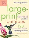 The New York Times Large-Print Crossword Puzzle Omnibus Volume 10: 120 Large-Print Puzzles from the Pages of The New York Times
