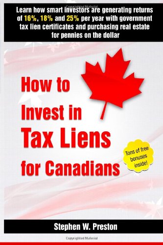 how to invest in tax liens for canadians learn how smart investors are generating returns of 16 18 and 25