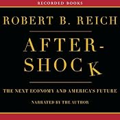 Aftershock: The Next Economy and America’s Future | [Robert Reich]