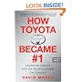 How Toyota Became #1: Leadership Lessons from the World's Greatest Car Company