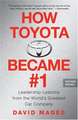 How Toyota Became #1: Leadership Lessons from the World's Greatest Car Company