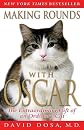 Making Rounds with Oscar: The Extraordinary Gift of an Ordinary Cat [Paperback]