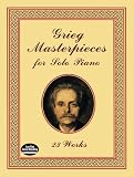 Grieg Masterpieces for Solo Piano: 23 Works