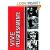 Vive Peligrosamente (Spanish Edition)