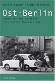 Ost-Berlin: Leben vor dem Mauerfall - Life before the Wall fell - Lutz Rathenow
