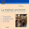 La maison ancienne : Construction, diagnostic, interventions