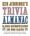 Ken Jennings's Trivia Almanac: 8,888 Questions in 365 Days
