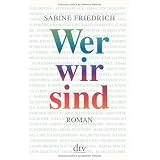Wer wir sind: Romanvon "Sabine Friedrich"