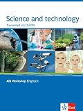 Abi Workshop. Science and Technology. Klasse 11/12 (G8), KLasse 12/13 (G9). Themenheft mit CD-ROM
