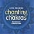 Chanting the Chakras: Roots of Awakening