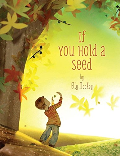 If You Hold a Seed, by Elly MacKay