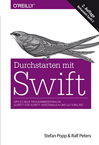 Durchstarten mit Swift: Apples neue Programmiersprache - Schritt für Schritt verständlich und gut erklärt (German Edition)