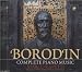 Borodin: Complete Piano Music