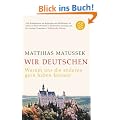 Wir Deutschen: Warum die anderen uns gern haben k�nnen
