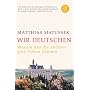 Wir Deutschen: Warum die anderen uns gern haben k�nnen