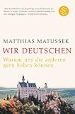 Wir Deutschen von Matthias Matussek