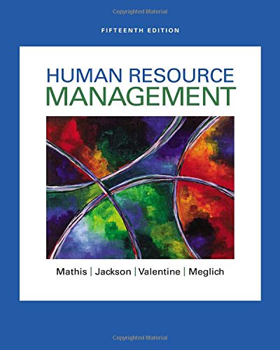 Human Resource Management, by Robert L. Mathis, John H. Jackson, Sean R. Valentine, Patricia Meglich