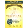 Les secrets d'un esprit millionnaire : Passer ma�tre au jeu int�rieur de la richesse