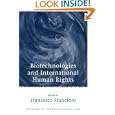 Biotechnologies and International Human Rights (Studies in International Law) by Francesco Francioni