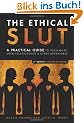 The Ethical Slut: A Practical Guide to Polyamory, Open Relationships & Other Adventures