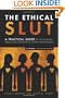 The Ethical Slut: A Practical Guide to Polyamory, Open Relationships & Other Adventures