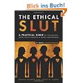 The Ethical Slut: A Practical Guide to Polyamory, Open Relationships & Other Adventures